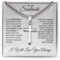 If I Had One Wish | To My Soulmate |  Cuban Chain with Artisan Cross Necklace