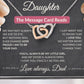 Daughter from Dad message card reading: We may not always see eye to eye, but nothing will ever change how proud I am to be your dad. I just want you to know that I love you, no matter what. Nothing can change that. You'll always be my little girl, and my door is always open. I love you, exactly as you are. Love always, Dad.